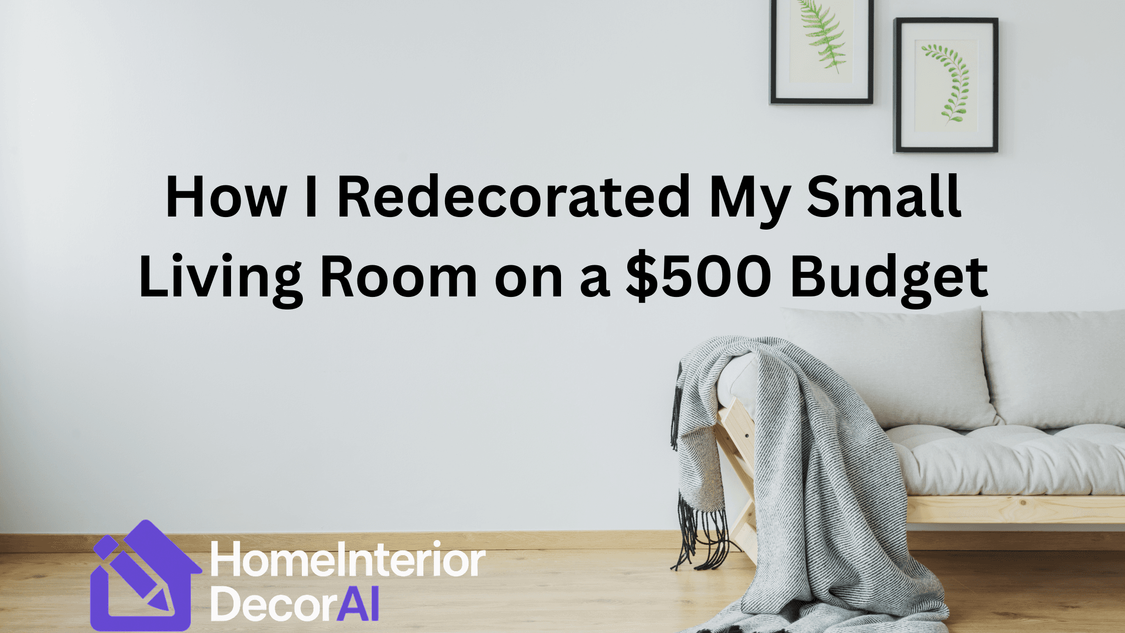 How I Redecorated My Small Living Room on a $500 Budget